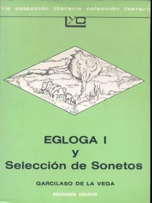 Garcilaso De La Vega: Egloga I Y Selección De Sonetos