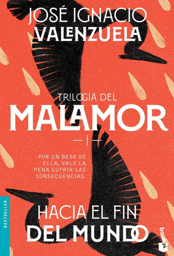 Libro Hacia El Fin Del Mundo Trilogía Del Malamor 1 José Ignacio Valenzuela Booket