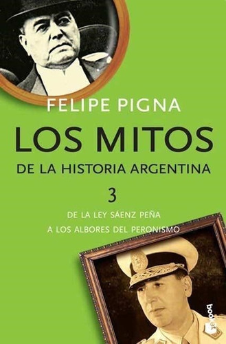 Los Mitos De La Historia Argentina 3, De Pigna Felipe. Editorial Booket, Tapa Blanda En Español