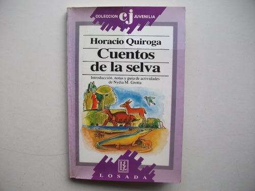 Cuentos De La Selva - Horacio Quiroga - Editorial Losada