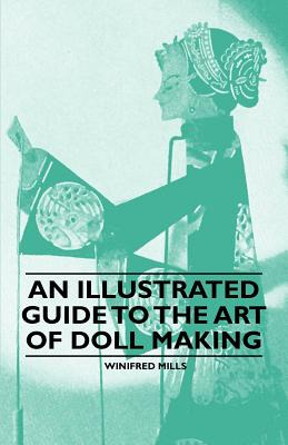 Libro An Illustrated Guide To The Art Of Doll Making - Mi...