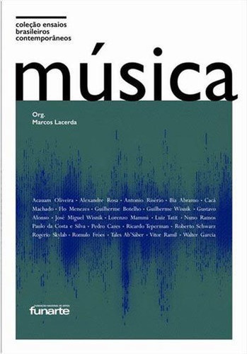 Música: COLEÇAO ENSAIOS BRASILEIROS CONTEMPORANEOS, de Lacerda, Marcos. Editora FUNARTE, capa mole, edição 1ª edição - 2017 em português