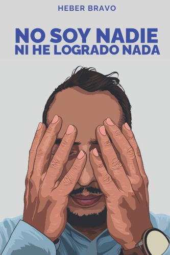 Libro: No Soy Nadie Ni He Logrado Nada (spanish Edition)