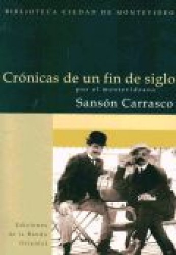 Crónicas De Un Fin De Siglo - Carrasco, Sansón