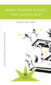 Raros Peinados Nuevos - Veinte Escritores Sub 32 - Raros