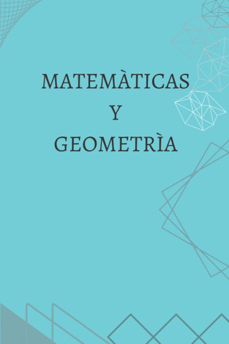 Libro: Matemàticas Y Geometrìa: Libro De Operaciones (spanis