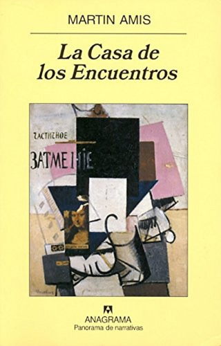 La Casa De Los Encuentros  -  Amis, Martin