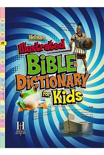 Holman Illustrated Bible Dictionary For Kids, De Holman Reference Editorial Staff. Editorial Broadman & Holman Publishers, Tapa Dura En Inglés