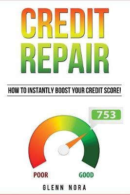 Libro Credit Repair : How To Instantly Boost Your Credit ...