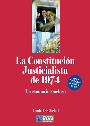 La Constitucion Justicialista De 1974 - Daniel Di Giacinti