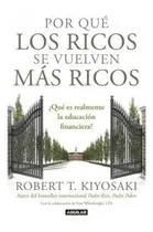 Comprar Por Que Los Ricos Se Vuelven Mas Ricos: Por Qué Los Ricos Se Vuelven Más Ricos, De Robert T.kiyosaki. Editorial Aguilar, Tapa Blanda En Castellano