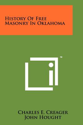 Libro History Of Free Masonry In Oklahoma - Creager, Char...