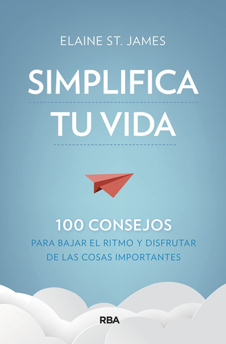 Simplifica Tu Vida 100 Consejos Disfrutar Importante -   - *