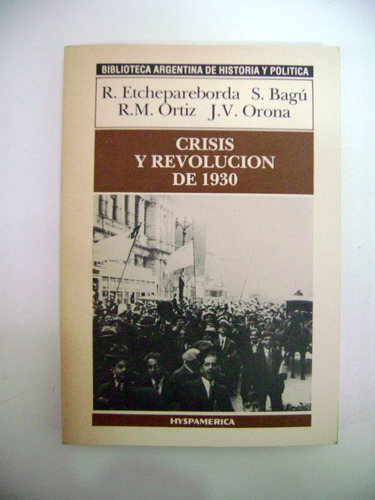 Crisis Y Revolucion De 1930 Etchepareborda Hyspamerica Boedo