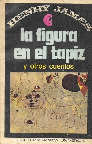 La Figura En El Tapiz Y Otros Cuentos / Henry James