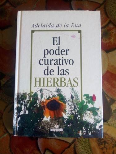 El Poder Curativo De Las Hierbas