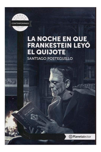 Libro La Noche En Que Frankenstein Leyó El Quijote