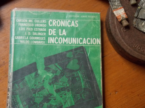 Crónicas De La Incomunicación-paco Urondo,mc.cullers,...