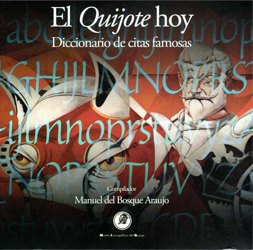 El Quijote hoy: Diccionario de citas famosas, de Bosque Araujo, Manuel Del. Editorial Miq, tapa blanda en español, 2022