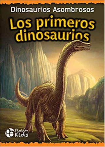 Los Primeros Dinosaurios - Plutón Kids