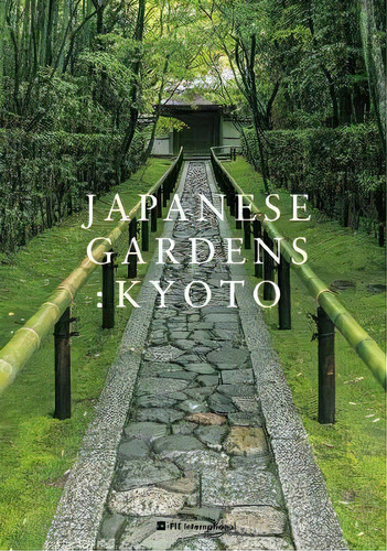Japanese Gardens: Kyoto, De Akira Nakata. Editorial Pie International Co., Ltd., Tapa Blanda En Inglés