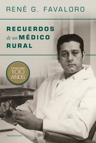 Recuerdos De Un Medico Rural-favaloro, Rene G.-sudamericana
