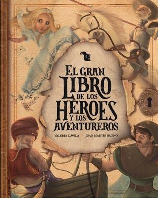 Gran Libros De Los Heroes Y Aventureros, El - Valeria Davila