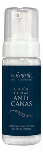 Loción Elimina Canas Y Fortalece El Pelo Dr Fontboté