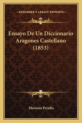 Libro Ensayo De Un Diccionario Aragones Castellano (1853)...