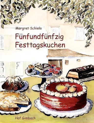 Funfundfunfzig Festtagskuchen, De Margret Schiela. Editorial Bod, Tapa Blanda En Inglés