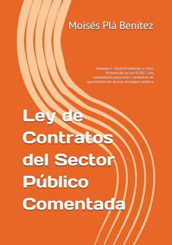 Ley De Contratos Del Sector Público Comentada: Volumen I -tí