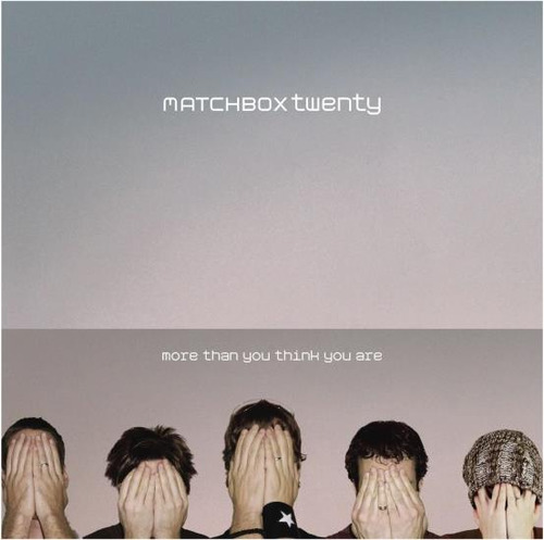 Matchbox Twenty More Than You Think You Are Usa Import Cd