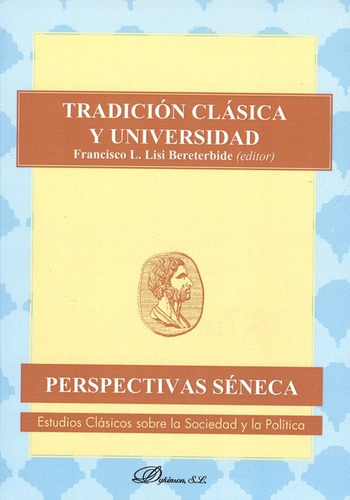 Tradicion Clasica Y Universidad, De Lisi Bereterbide, Francisco L.. Editorial Dykinson, Tapa Blanda En Español, 2010