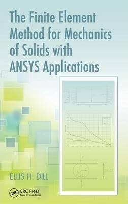 The Finite Element Method For Mechanics Of Solids With An...