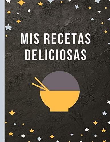 Libro: Mis Recetas Deliciosas: Cuaderno De Recetas De Cocina