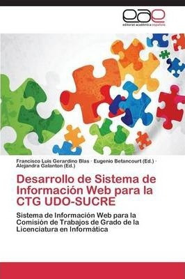 Desarrollo De Sistema De Informacion Web Para La Ctg Udo-...