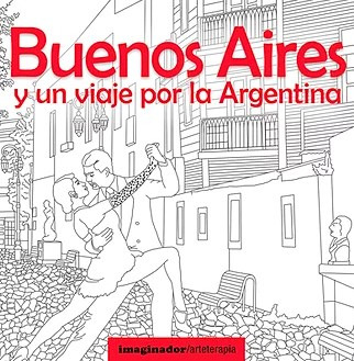 Libro Buenos Aires Y Un Viaje Por La Argentina (para Colorea