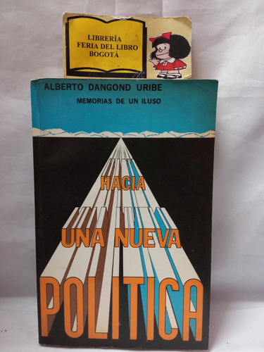 Hacía Una Nueva Política - Alberto Dangond Uribe - 1977