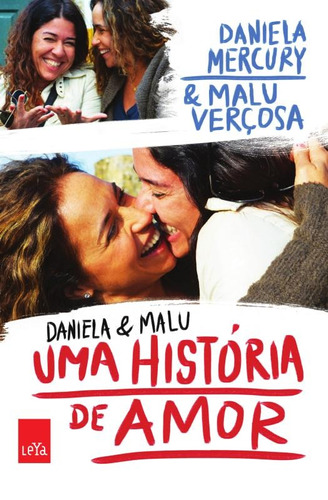 Daniela e Malu: Uma história de amor, de Mercury, Daniela. Editora Casa dos Mundos Produção Editorial e Games LTDA, capa mole em português, 2013