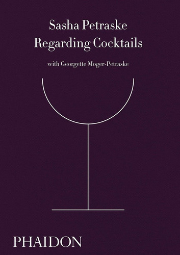 Libro Regarding Cocktails - Petraske, Sasha