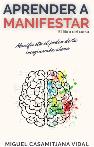 Libro: Aprender A Manifestar: El Libro Del Curso (spanish