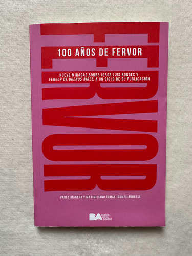 100 Años De Fervor. Pablo Gianera (Usado)