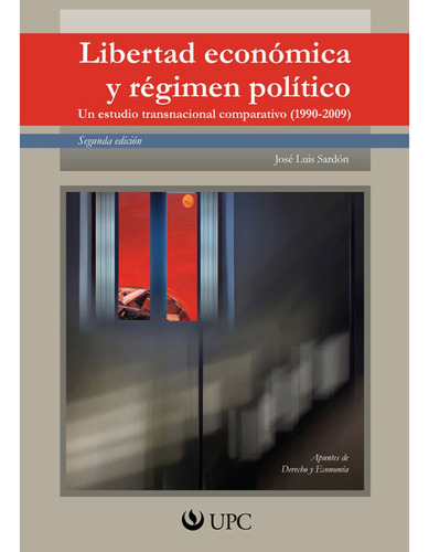 Libertad económica y régimen político, de Sardón de Taboada , José Luis .. Editorial UPC, tapa blanda, edición 1.0 en español, 2016