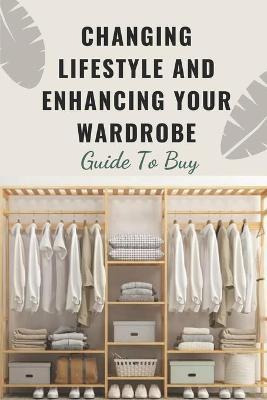 Libro Changing Lifestyle And Enhancing Your Wardrobe : Gu...