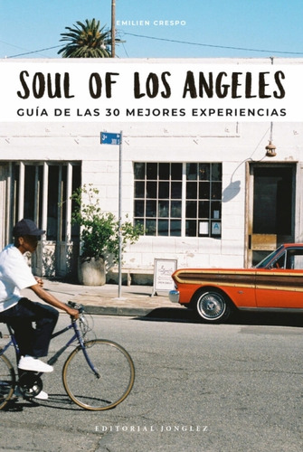 Soul Of Los Angeles, De Crespo, Emilien. Editorial Jonglez, Tapa Blanda, Edición 1 En Español, 2019