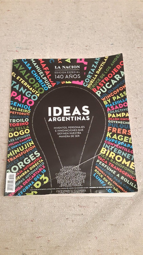 Revista La Nacion Ed.especial 140 Años  Ideas Argentinas  