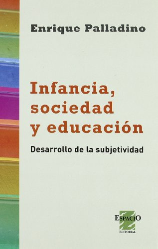 Libro Infancia Sociedad Y Educacion Desarrollo De La Subjeti
