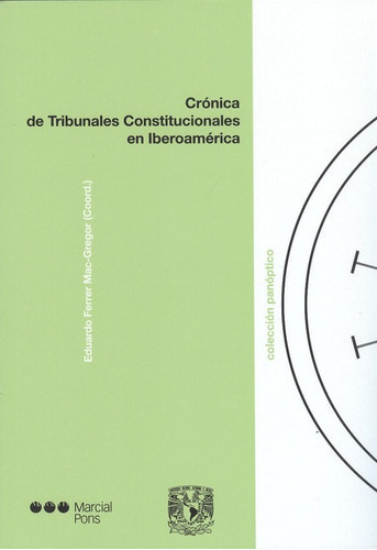 Cronica De Tribunales Constitucionales En Iberoamerica, De Ferrer Mac-gregor, Eduardo. Editorial Marcial Pons, Tapa Blanda, Edición 1 En Español, 2009