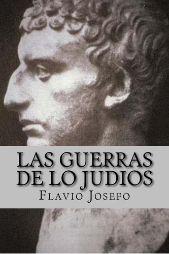 Libro: Las Guerras De Lo Judios (spanish) Edition (spanish