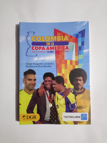 Libro Colombia En La Copa América Guilllermo Ruiz - 2021